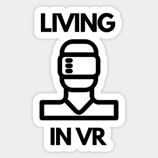 Living in virtual reality Sticker